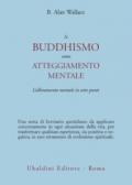 Il buddhismo come atteggiamento mentale. L'allenamento mentale in sette punti