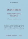 Il buddhismo come atteggiamento mentale. L'allenamento mentale in sette punti