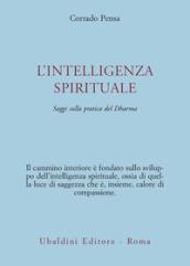 L'intelligenza spirituale. Saggi sulla pratica del Dharma