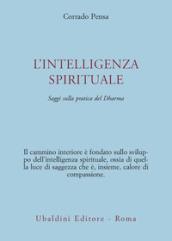 L'intelligenza spirituale. Saggi sulla pratica del Dharma