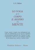 Lo yoga per il corpo, il respiro e la mente