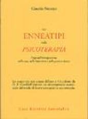 Gli enneatipi in psicoterapia. I tipi dell'enneagramma nella vita, nella letteratura e nella pratica clinica