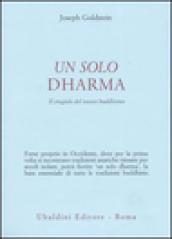 Un solo dharma. Il crogiolo del nuovo buddhismo