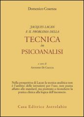 Jacques Lacan e il problema della tecnica in Psicoanalisi
