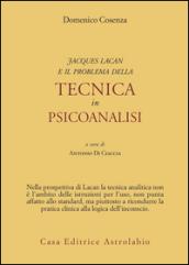 Jacques Lacan e il problema della tecnica in Psicoanalisi