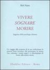 Vivere, sognare, morire. Saggezza della psicologia tibetana