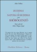 Buddha e natura di Buddha nello Shobogenzo. Testi scelti di Eihei Dogen Zenji