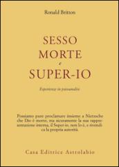 Sesso, morte e super-io. Esperienze in psicoanalisi
