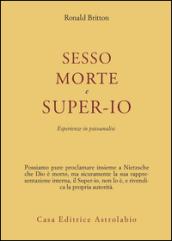 Sesso, morte e super-io. Esperienze in psicoanalisi