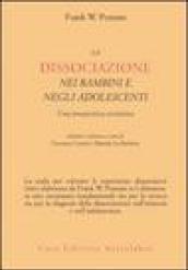 La dissociazione nei bambini e negli adolescenti. Una prospettiva evolutiva