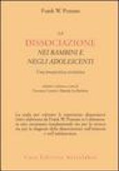 La dissociazione nei bambini e negli adolescenti. Una prospettiva evolutiva