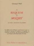 Il Requiem di Mozart. La storia, i documenti, la partitura