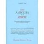 Fare amicizia con la morte. Una guida buddhista all'incontro con la condizione mortale