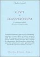 Gesti di consapevolezza. L'esperienza radicale di essere nel proprio corpo