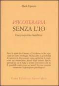Psicoterapia senza l'Io. Una prospettiva buddhista