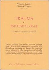 Trauma e psicopatologia. Un approccio evolutivo-relazionale