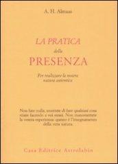 La pratica della presenza per realizzare la nostra natura autentica
