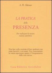 La pratica della presenza per realizzare la nostra natura autentica