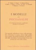 I modelli della psicoanalisi. Un metodo er descrivere e confrontare gli approcci psicoanalitici