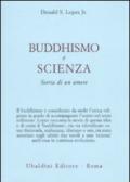 Buddhismo e scienza. Storia di un amore