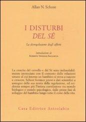 I disturbi del sé. La disregolazione degli affetti