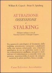 Attrazione, ossessione e stalking