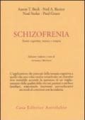 Schizofrenia. Teoria cognitiva, ricerca e terapia