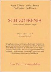 Schizofrenia. Teoria cognitiva, ricerca e terapia