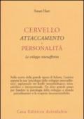 Cervello, attaccamento, personalità. Lo sviluppo neuroaffettivo