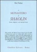 Il monastero di Shaolin. Storia, religione e arti marziali cinesi