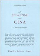 La religione della Cina. La tradizione vivente