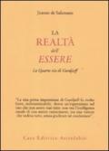 La realtà dell'essere. La quarta via di Gurdjieff