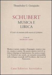 Schubert. Musica e lirica. Il Lied e la struttura della musica di Schubert