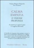 Calma empatia e visione profonda. Tre pratiche per scoprire la gioia e la saggezza della mente