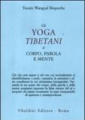 Gli yoga tibetani di corpo, parola e mente