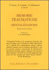 Memorie traumatiche e mentalizzazione. Teoria, ricerca e clinica