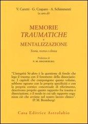 Memorie traumatiche e mentalizzazione. Teoria, ricerca e clinica