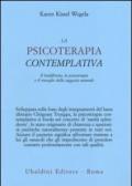 La psicoterapia contemplativa. Il buddhismo, la psicoterapia e il risveglio della saggezza naturale