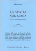 La spada non spada. Una via all'illuminazione zen