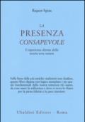 La presenza consapevole. L'esperienza diretta della nostra vera natura