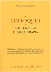 Il colloquio in psicoanalisi e psicoterapia