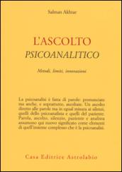 L'ascolto psicoanalitico. Metodi, limiti, innovazioni