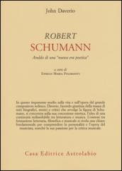 Robert Schumann. Araldo di una «nuova era poetica»