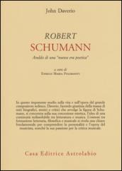 Robert Schumann. Araldo di una «nuova era poetica»