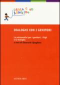 Dialoghi con i genitori. La psicoanalisi per i genitori, i figli e la famiglia