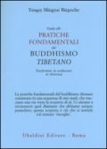 Guida alle pratiche fondamentali del buddhismo tibetano. Trasformare la confusione in chiarezza