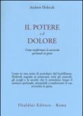 Il potere e il dolore. Come trasformare le avversità spirituali in gioia