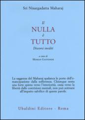 Il nulla è tutto. Discorsi inediti