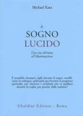 Il sogno lucido. Una via tibetana all'illuminazione