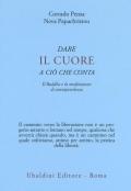 Dare il cuore a ciò che conta. Il Buddha e la meditazione di consapevolezza